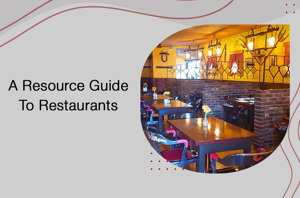 A Resource Guide To Restaurants