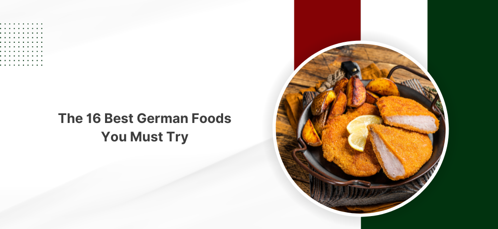 The 16 Best German Foods You Must Try